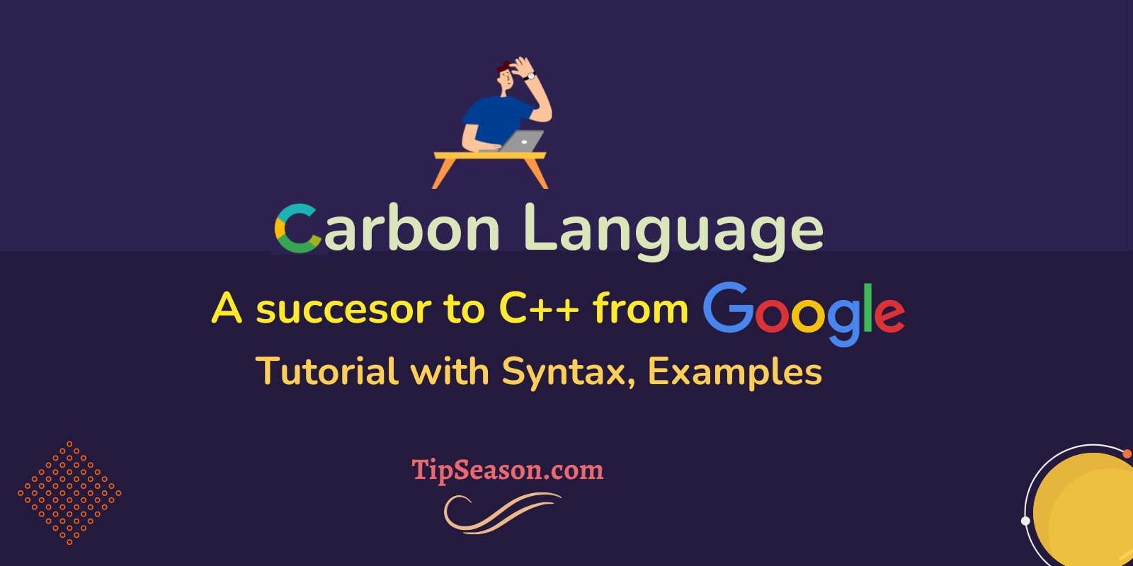 Google Carbon language tutorial with syntax, examples [Beginner guide]